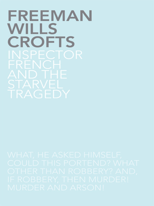 Title details for Inspector French and the Starvel Tragedy by Freeman Wills Crofts - Available